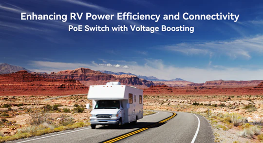 Enhancing RV Power Efficiency and Connectivity with DC12V PoE Switch